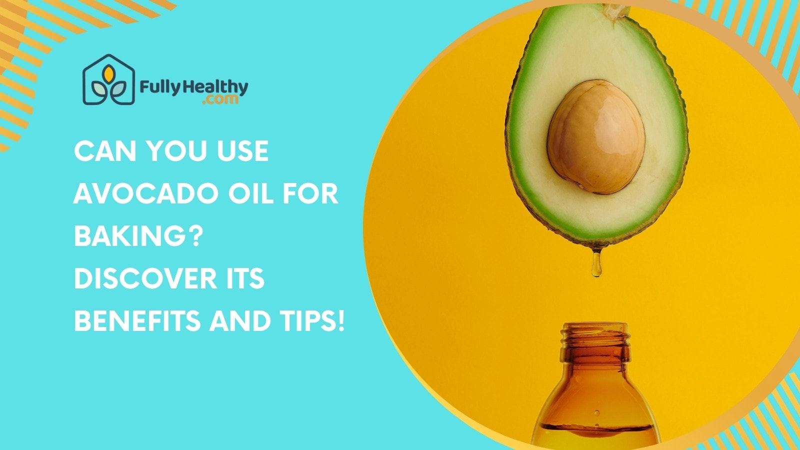 Can You Use Avocado Oil for Baking? Healthier Baking Tips