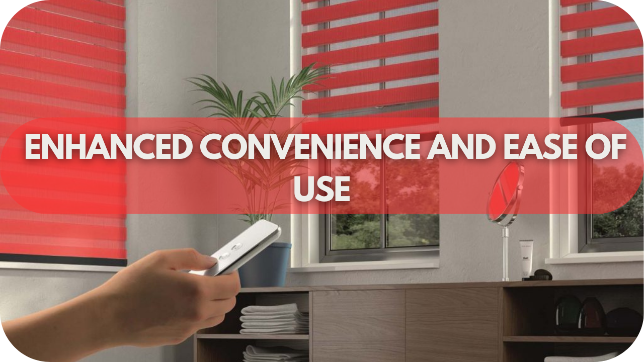 Benefits Of Installing Smart Blinds In Your Home: Enhanced Convenience and Ease of Use