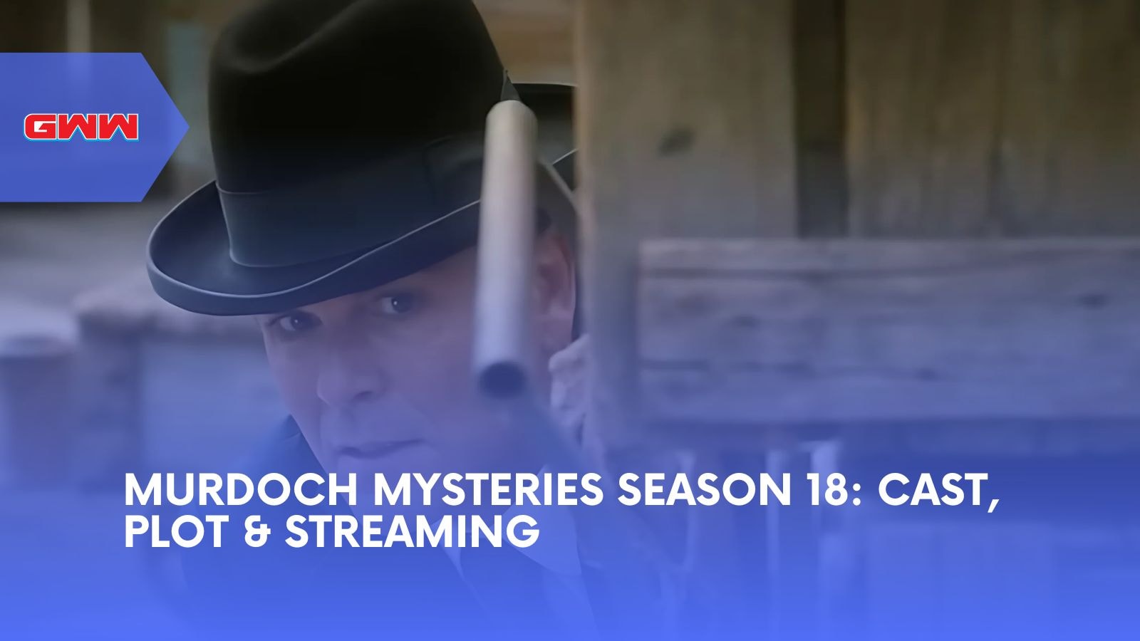 Murdoch Mysteries Season 18: Cast, Plot & Streaming