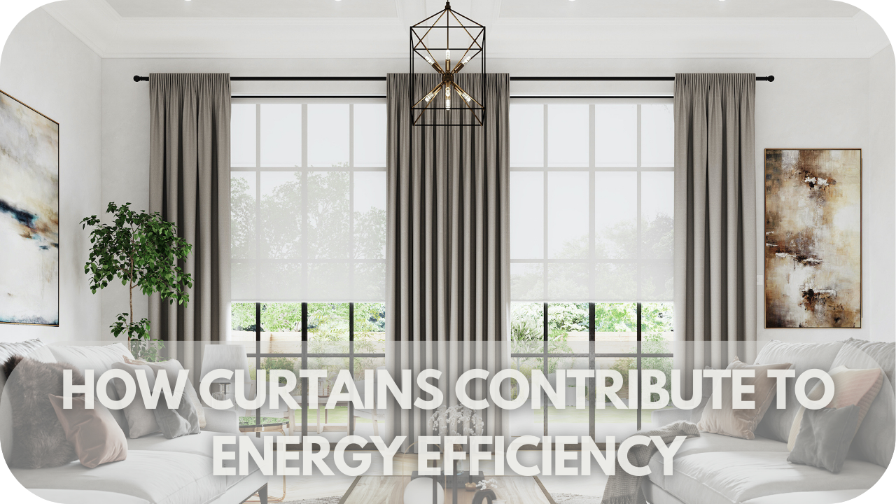 Curtains and energy efficiency