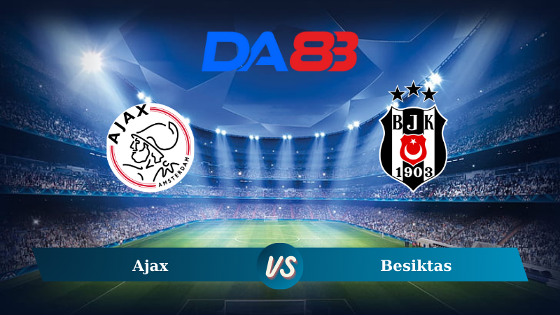 Soi kèo Ajax vs Besiktas 02h00 ngày 27/09/2024