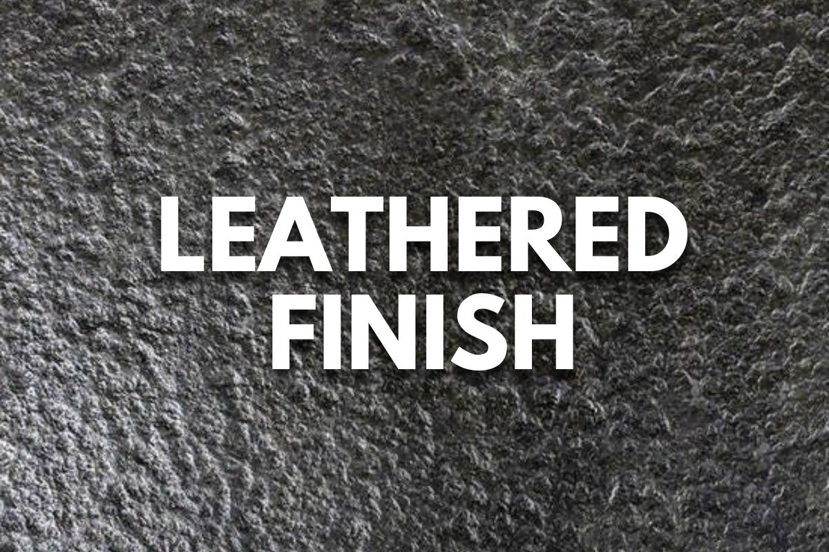 Leathered Finish