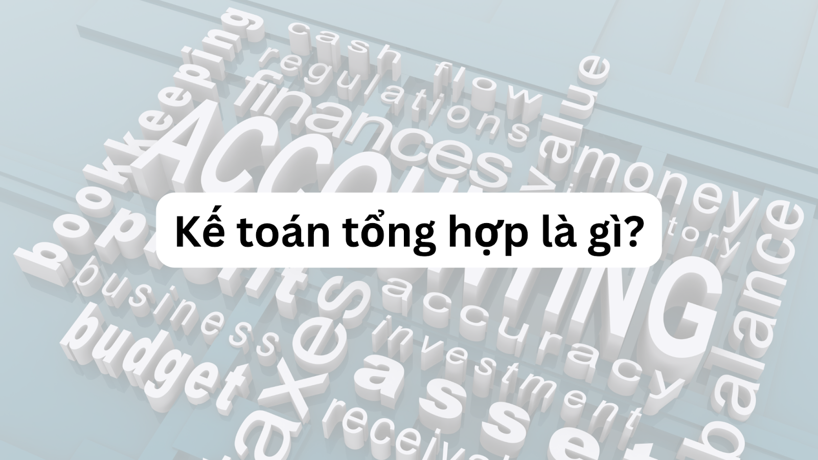 kế toán tổng hợp là gì