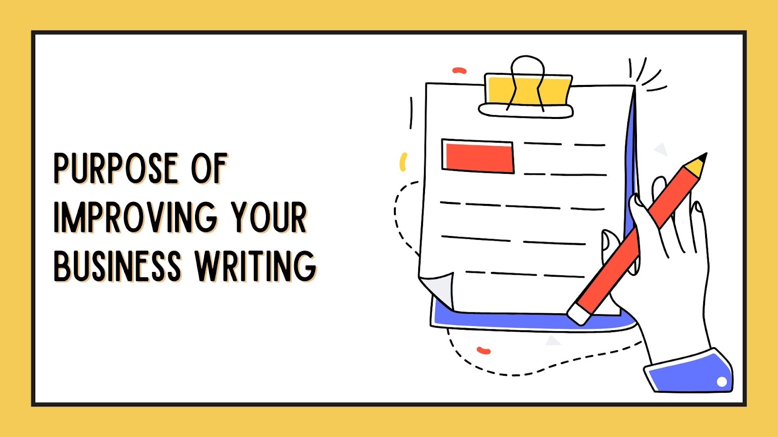 Purpose of Improving Your Business Writing