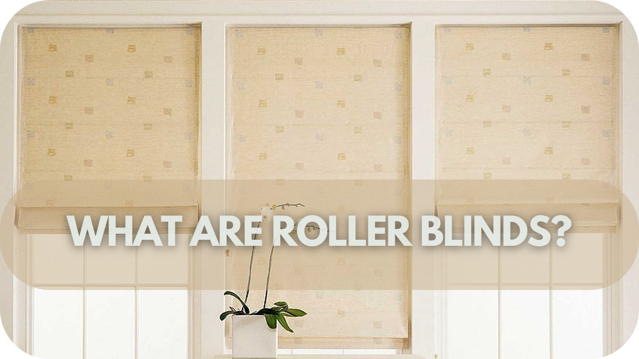 Roller blinds defined