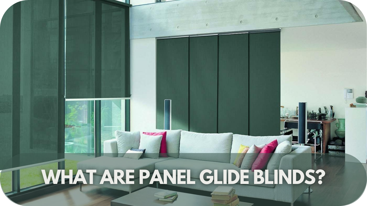 What Are Panel Glide Blinds?