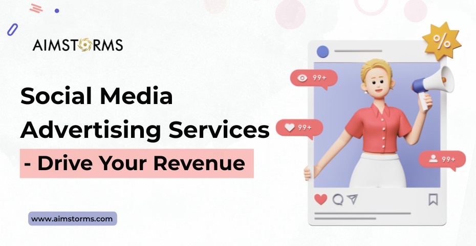 Social Media Advertising Services – Drive Your Revenue 