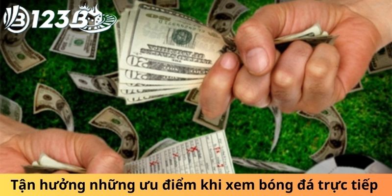 Kết hợp xem ở các kênh trực tiếp bóng đá 123b