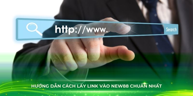 Link Vào New88 Chi Tiết Và Không Bị Chặn Bởi Nhà Mạng