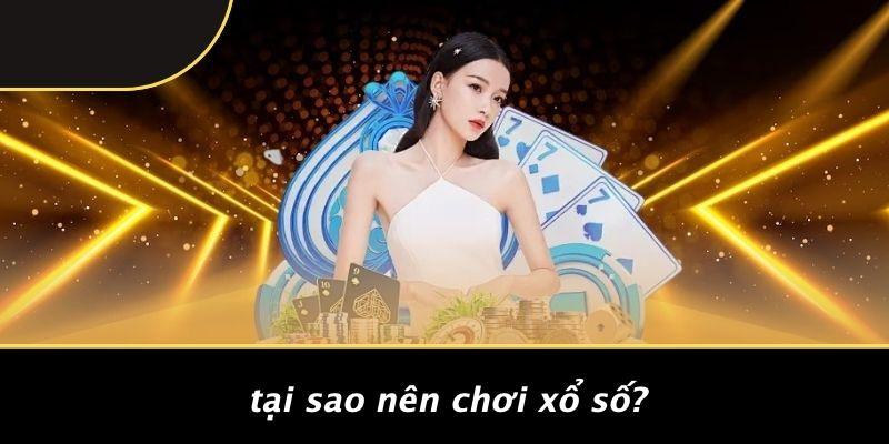 Tại Sao Nên Chơi Xổ Số?