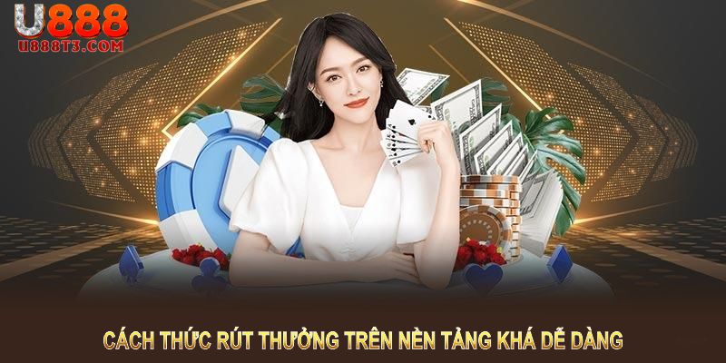 Cách thức rút thưởng trên nền tảng khá dễ dàng 