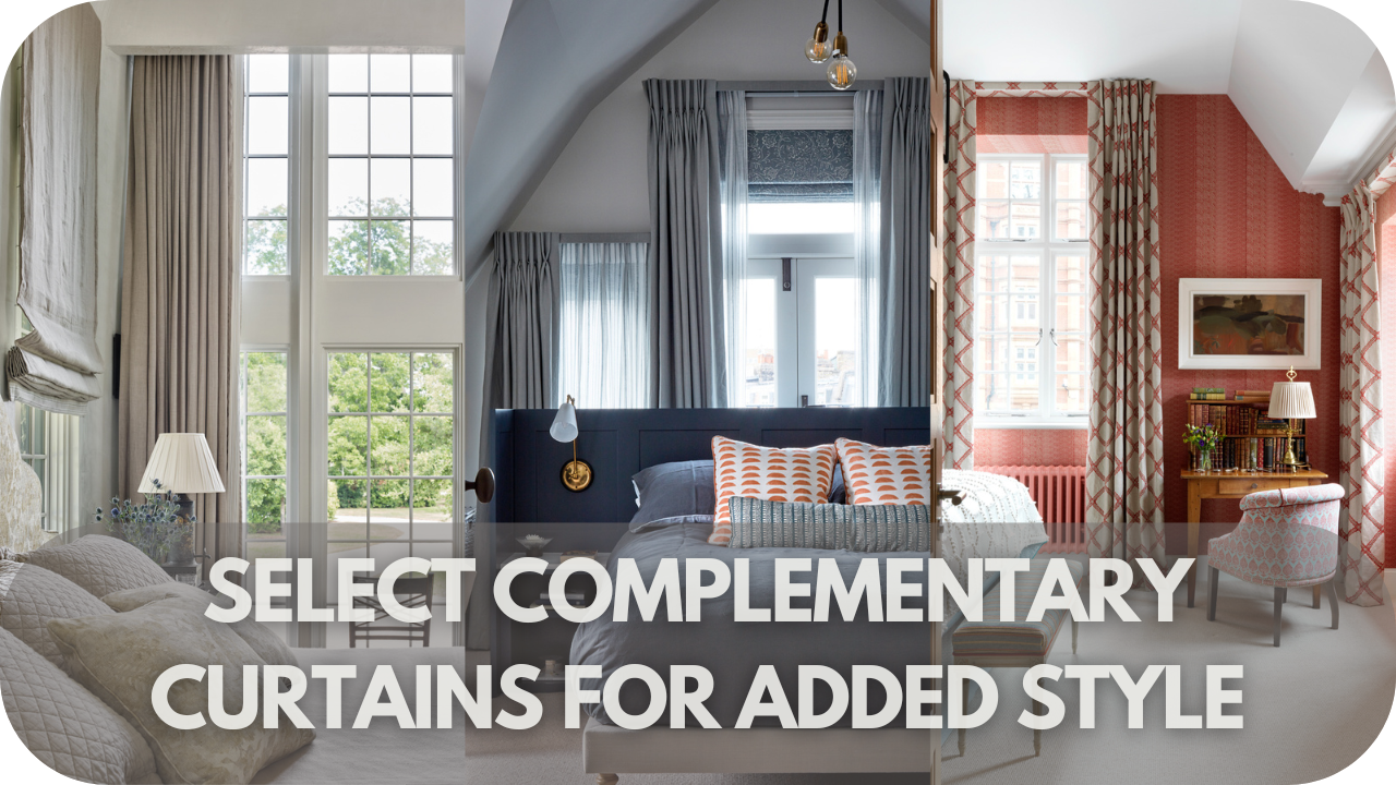 Select Complementary Curtains for Added Style