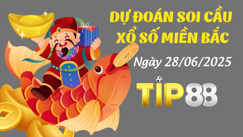 Dự đoán soi cầu xổ số miền Bắc ngày 28/06/2025