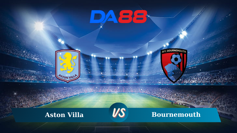 Soi kèo Aston Villa vs Bournemouth 21h00 ngày 26/10/2024