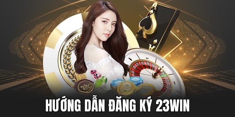 Có 5 bước bạn cần thực hiện để đăng ký 23win