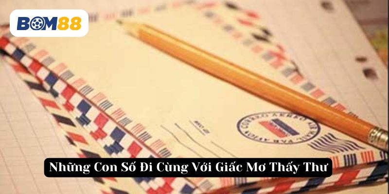 Giấc mơ thấy thư mở ra vận may bất ngờ