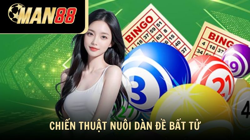 Chiến thuật nuôi dàn đề bất tử
