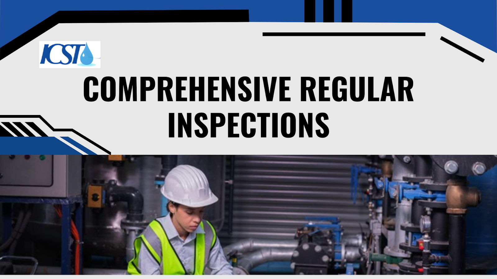  A male technician in a hard hat and safety vest, looking down at equipment during an inspection in an industrial setting, with text 'Comprehensive Regular Inspections' and the ICST logo.