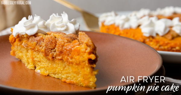 https://fabulesslyfrugal.com/wp-content/uploads/2021/10/air-fryer-pumpkin-pie-cake-1-600x314.png