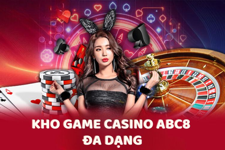 Kho game Casino ABC8 đa dạng