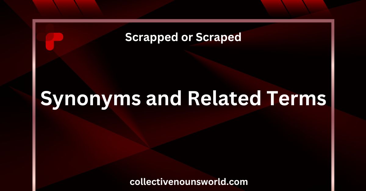 Synonyms for Scrapped