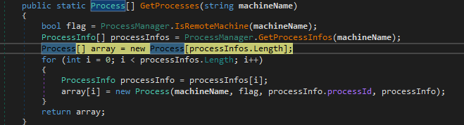 public static roces GetPncesses (string machineName) 
bool flag = 
P n ager . Is Remotema chine (machineName) ; 
ProcessInfoC] processlnfos = 
: anage- . Getp-ccesslnfos (machineName) ; 
Process(] array = Process(prccesslnfcs. Length], 
for (int i = a; i < processlnfos. 
Processlnfo processlnfo = processInfosCi); 
array C i) 
new Process (machineName, flag, processlnfo. processld, 
return array; 
process Info) ; 