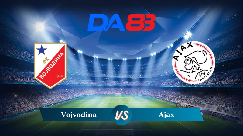 Soi kèo Vojvodina vs Ajax 01h00 ngày 02/08/2024