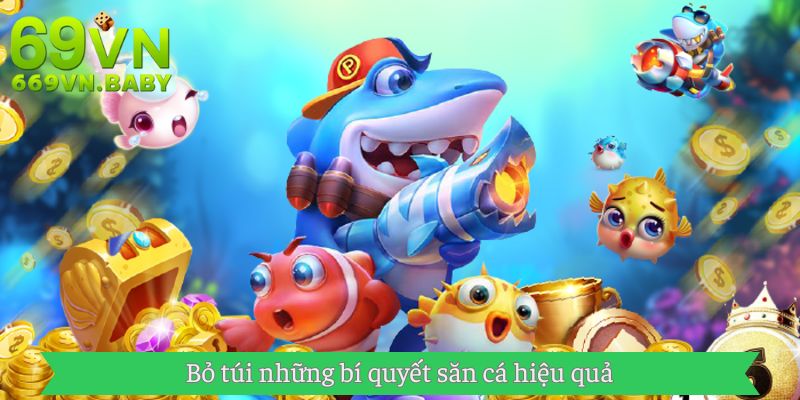 Bỏ túi những bí quyết săn cá hiệu quả