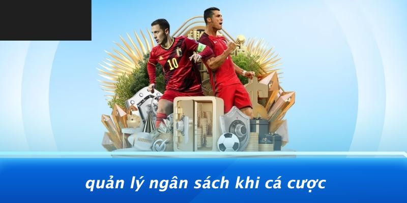 Quản Lý Ngân Sách Khi Cá Cược