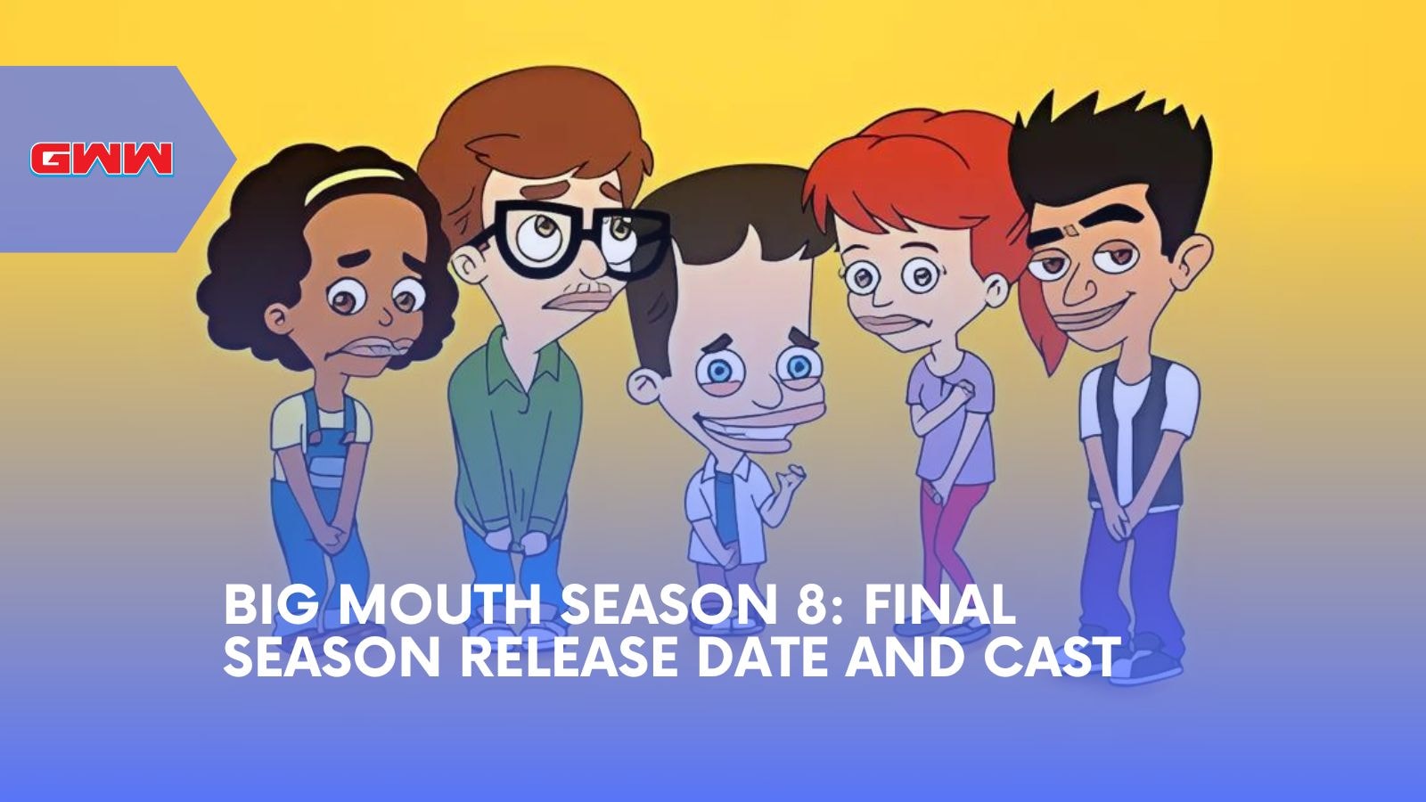 Big Mouth Season 8: Final Season Release Date and Cast