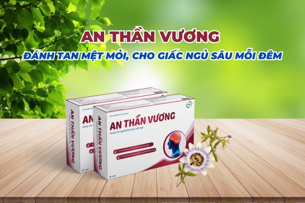 Viên siêu rã An Thần Vương - Giải pháp mới cho tình trạng mệt nhưng không ngủ được