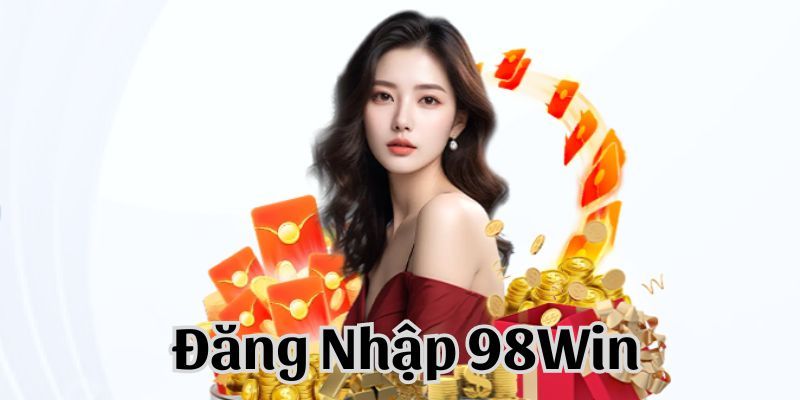 Một số trường hợp đăng nhập 98Win không thành công