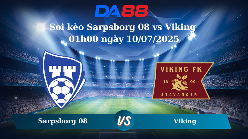 Soi kèo Sarpsborg 08 vs Viking 01h00 ngày 10/07/2025