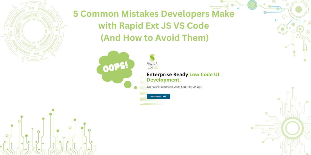 5 Common Mistakes Developers Make with Rapid Ext JS VS Code (And How to Avoid Them)