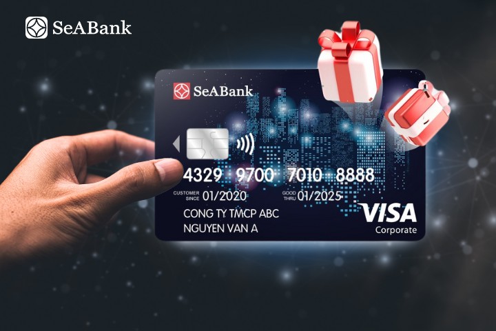 Visa Corporate SeABank được phát hành miễn phí cho doanh nghiệp