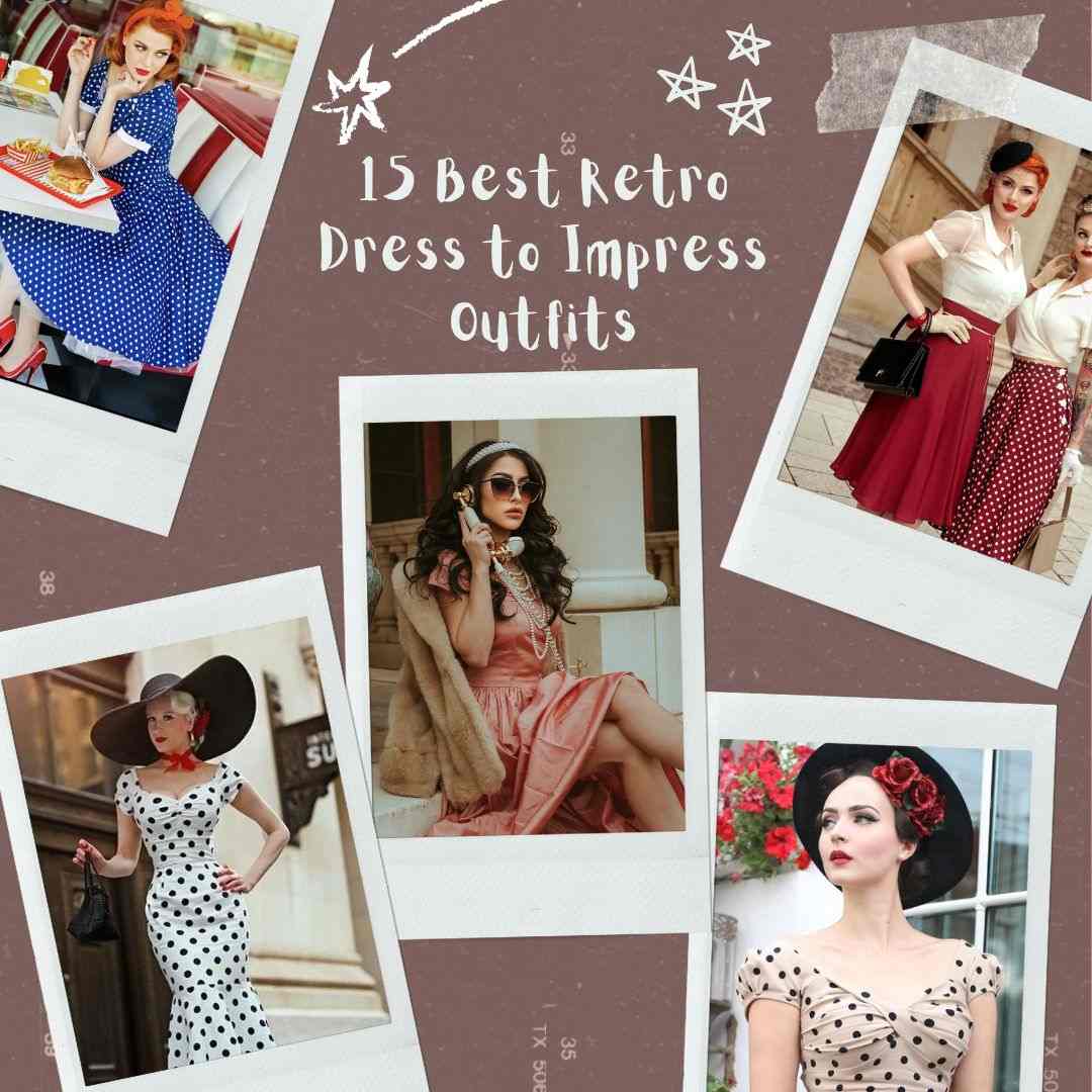 15 Best Retro Dress to Impress Outfits
