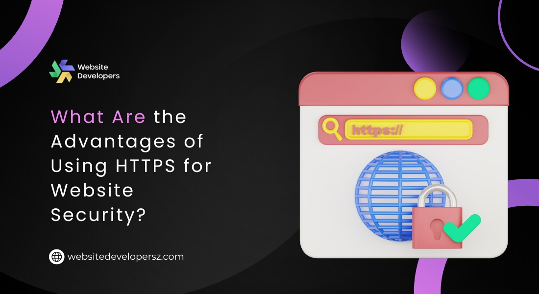 What Are the Advantages of Using HTTPS for Website Security?