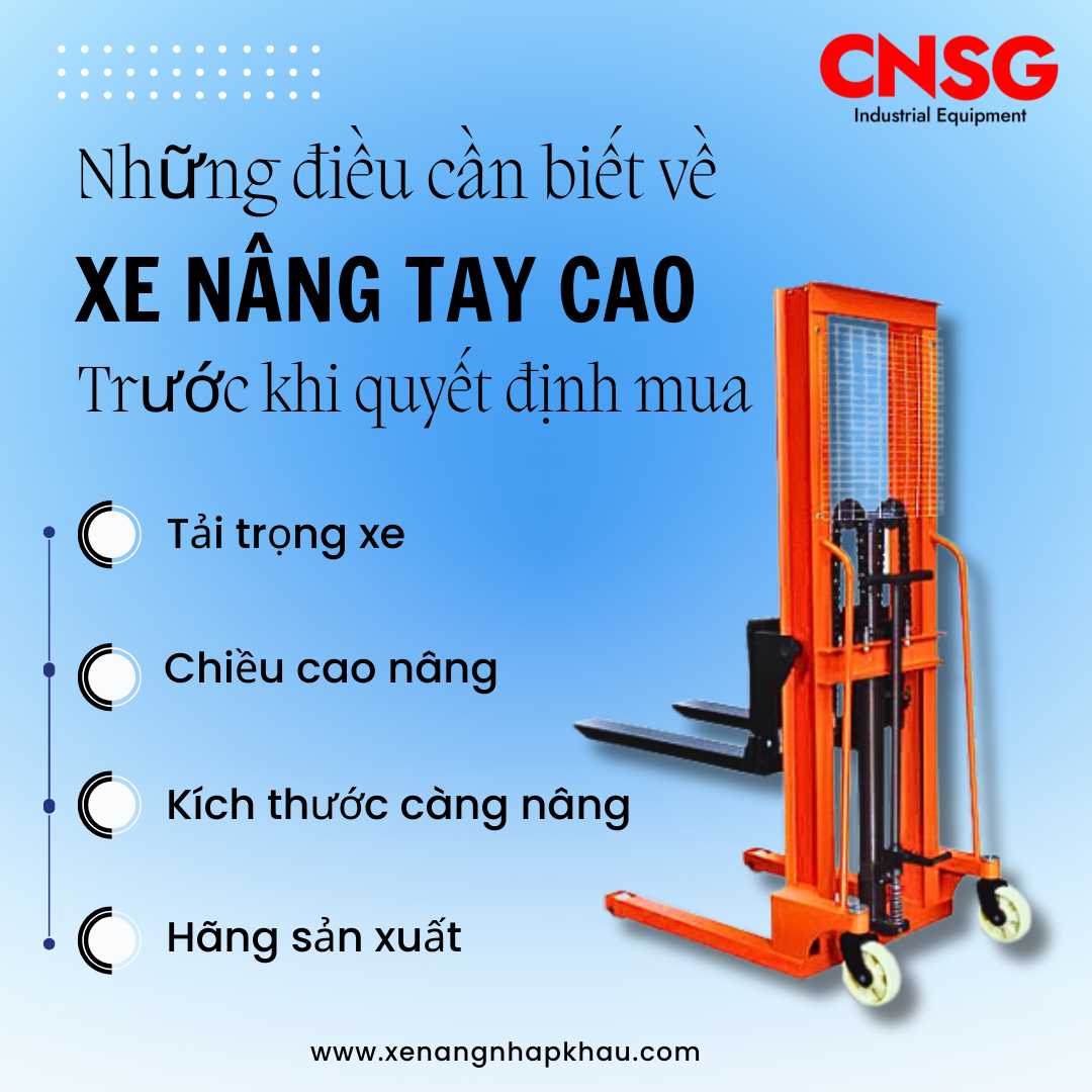 Những Điều Cần Biết Về Xe Nâng Tay Cao Trước Khi Quyết Định Mua