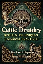 Celtic Druidry: Rituals, Techniques, and Magical Practices