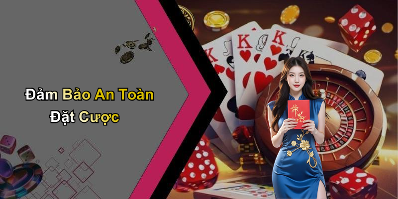 Đảm Bảo An Toàn Đặt Cược