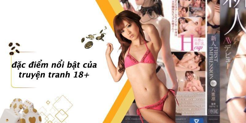 Đặc Điểm Nổi Bật Của Truyện Tranh 18 