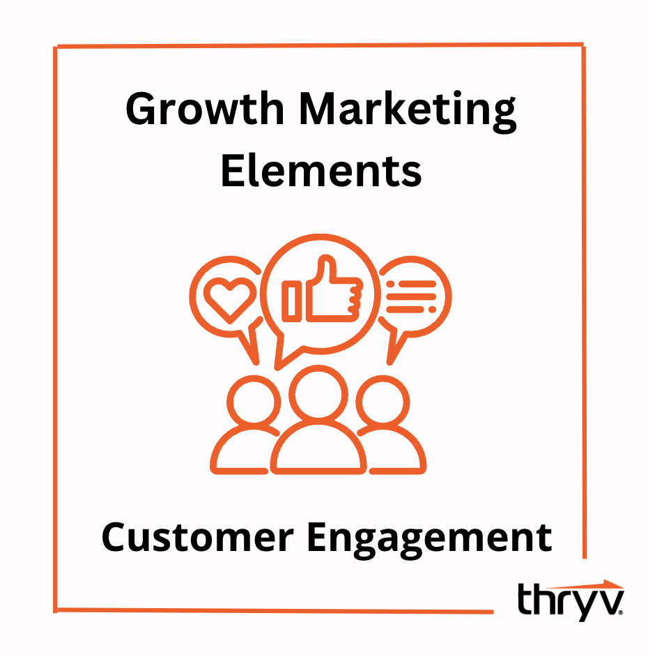 Growth marketing element - customer engagement