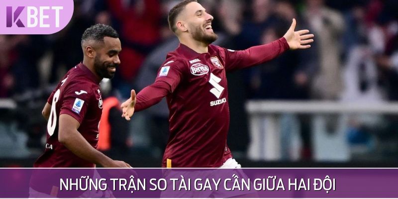 Những trận so tài gay cấn giữa hai đội 