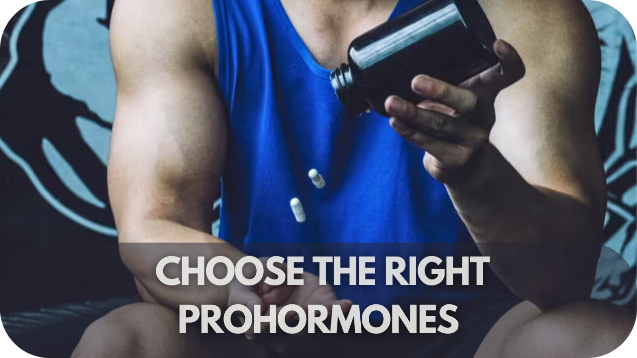 Choosing the Right Prohormones