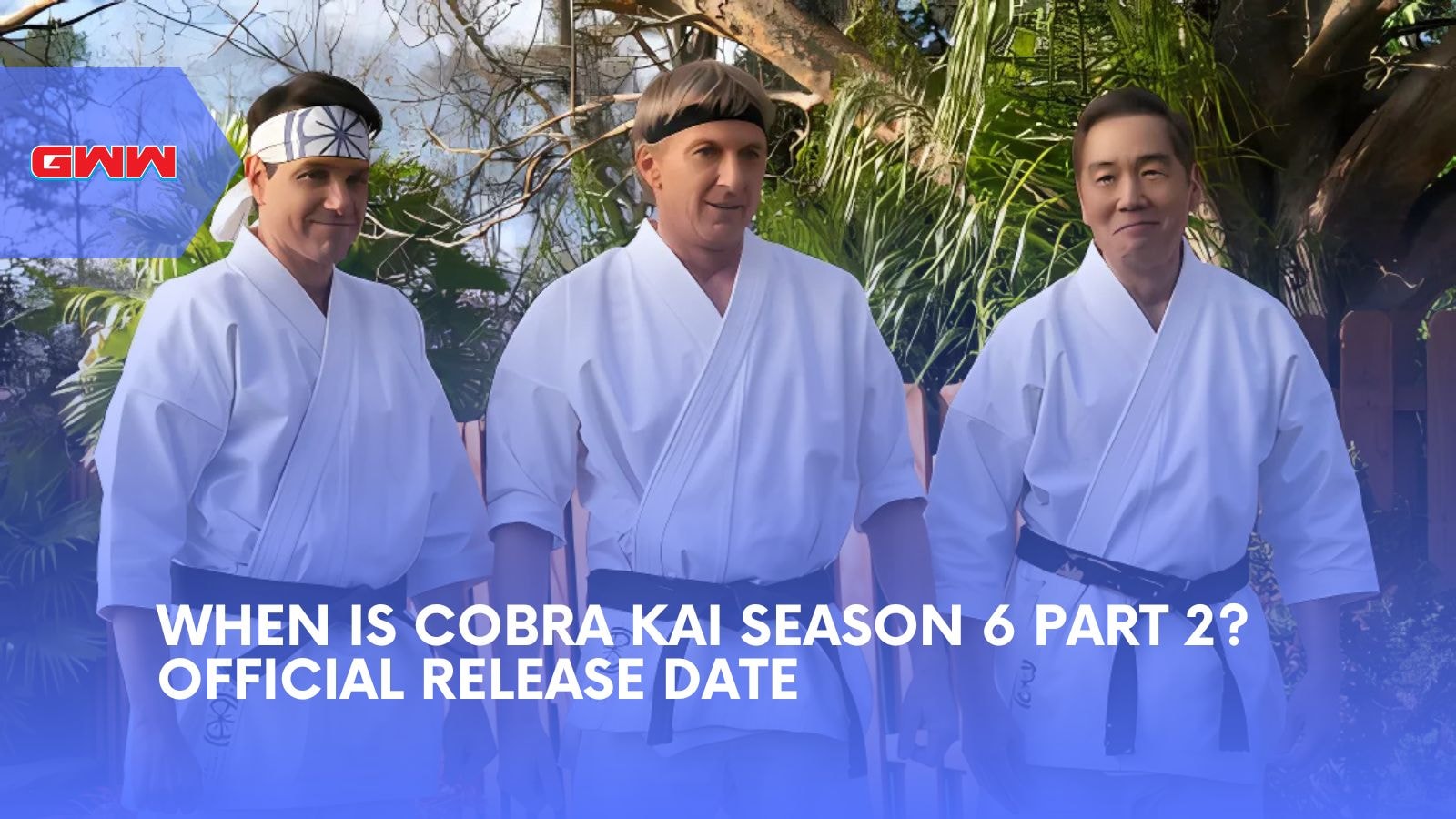 When Is Cobra Kai Season 6 Part 2? Official Release Date