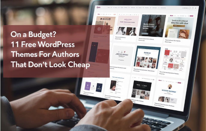 On a Budget? 11 Free WordPress Themes for Authors That Don't Look Cheap