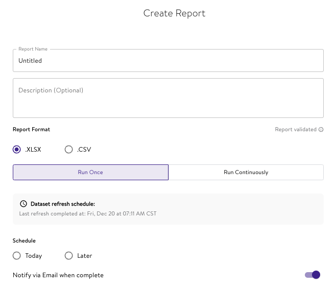 Screenshot of the Walmart Luminate Report Builder interface on the "Create Report" screen. The interface includes fields for entering a Report Name and an optional Description. Users can select the Report Format as either .XLSX or .CSV. Below, there are options to Run Once or Run Continuously. A section labeled Dataset refresh schedule displays the last refresh time. Users can choose to schedule the report to run Today or Later, with an option to Notify via Email when complete, which is toggled on.