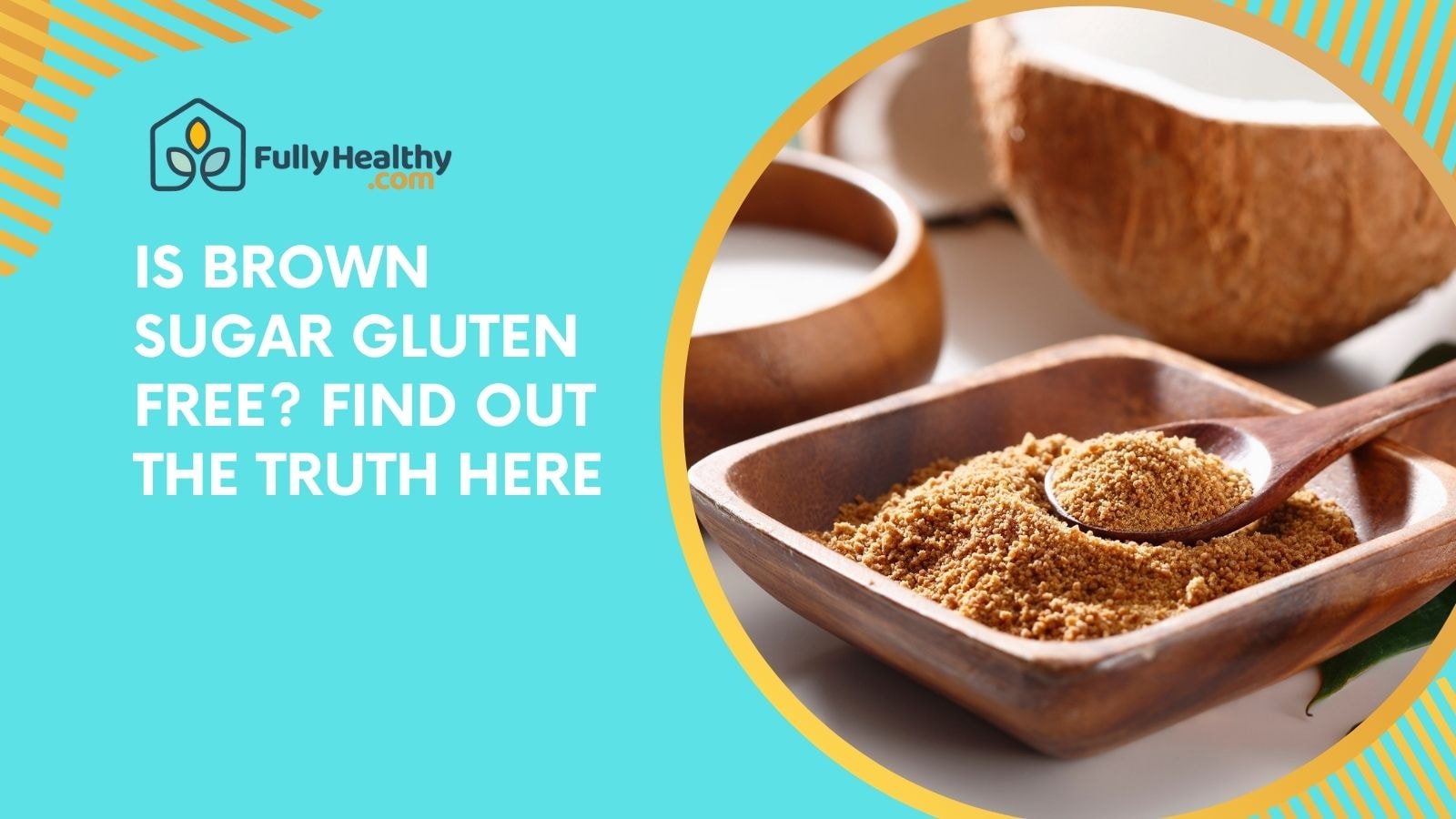Is Brown Sugar Gluten Free? Find Out the Truth Here