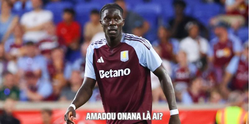 Amadou Onana – Cầu Thủ Trẻ Sinh Năm 2001 Của Aston Villa