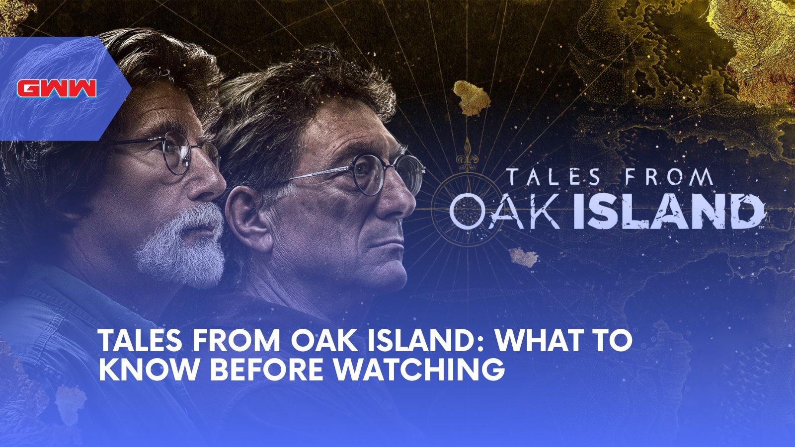 Tales from Oak Island: What to Know Before Watching